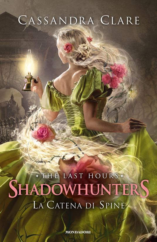 La catena di spine. Shadowhunters. The last hours. Vol. 3 - Cassandra Clare,Alessia Merlo,Rossella Pinto - ebook