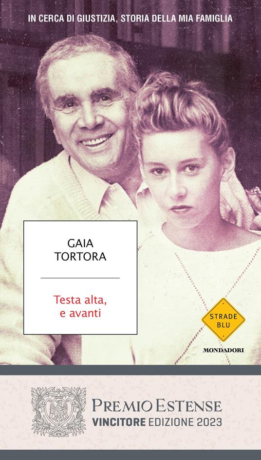 Testa alta, e avanti. In cerca di giustizia, storia della mia famiglia - Gaia Tortora - ebook