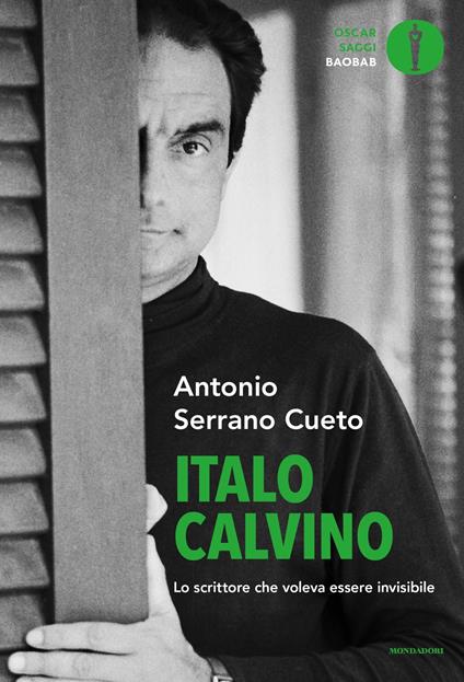 Italo Calvino. Lo scrittore che voleva essere invisibile - Antonio Serrano Cueto,Giuliana Carraro,Eleonora Mogavero - ebook