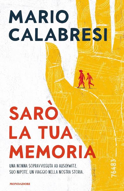 Sarò la tua memoria - Mario Calabresi,Carla Manea - ebook