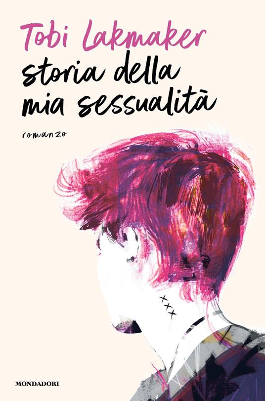 Storia della mia sessualità - Tobi Lakmaker,Francesca Sfondrini - ebook