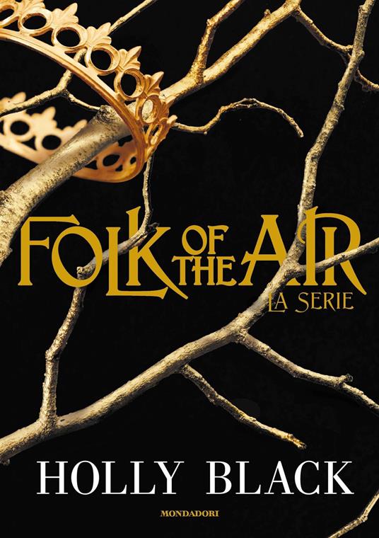 Folk of the air. La serie - Holly Black,Alessia Merlo,Rossella Pinto,Francesca Novajra - ebook