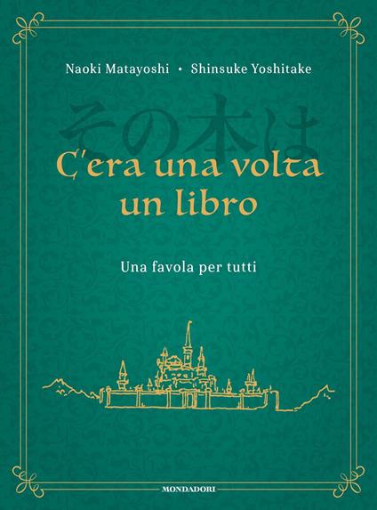 C'era una volta un libro. Una favola per tutti - Naoki Matayoshi,Shinsuke Yoshitake,Gala Maria Follaco - ebook