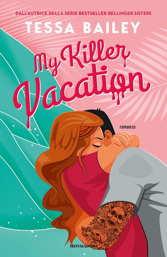 My killer vacation - Tessa Bailey,Valentina Chioma - ebook