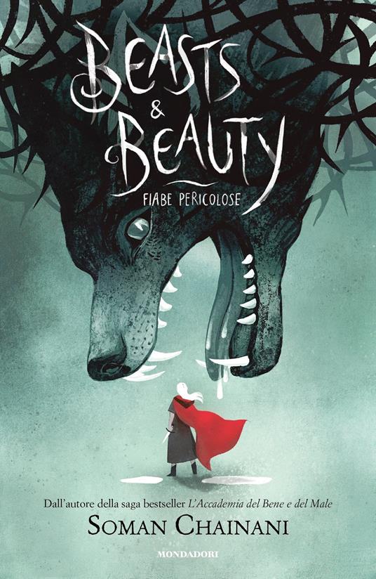 Beasts & Beauty. Fiabe pericolose - Soman Chainani,Julia Iredale,Alessandra Guidoni - ebook