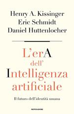 L' era dell'intelligenza artificiale. Il futuro dell'identità umana