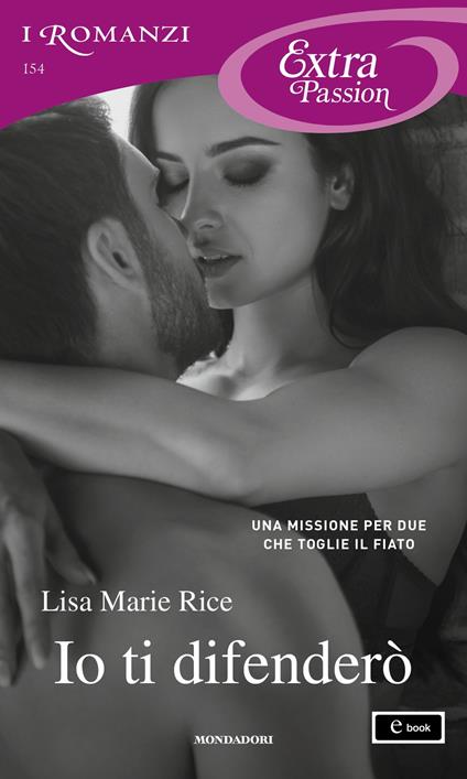 Io ti difenderò - Lisa Marie Rice - ebook