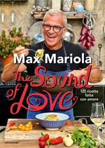 The sound of love. 120 ricette fatte con amore