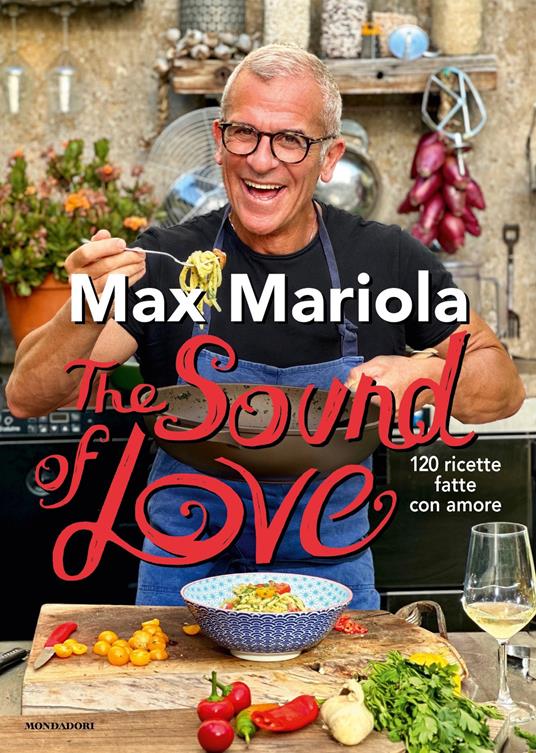 The sound of love. 120 ricette fatte con amore - Max Mariola - ebook