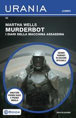 Murderbot. I diari della macchina assassina