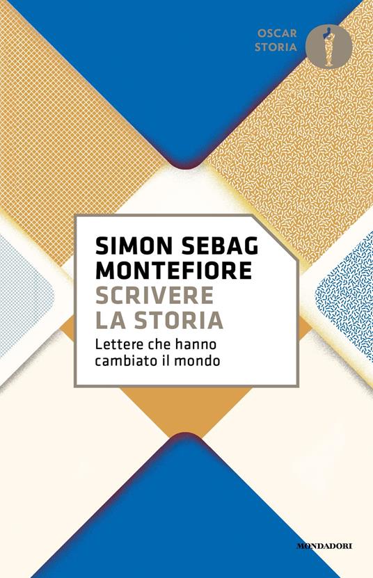Scrivere la storia. Lettere che hanno cambiato il mondo - Simon Sebag Montefiore,Chiara Libero - ebook