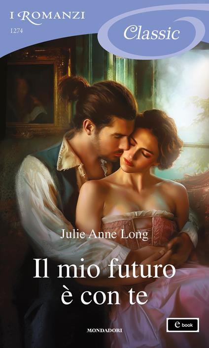 Il mio futuro è con te. The palace of rogues. Vol. 5 - Julie Anne Long - ebook