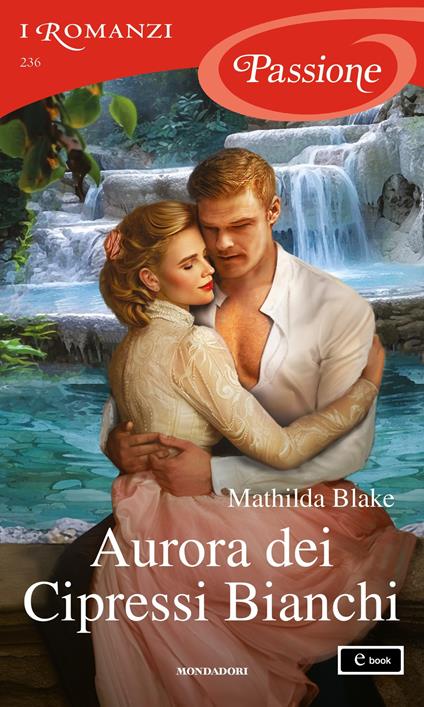 Aurora dei Cipressi Bianchi - Mathilda Blake - ebook