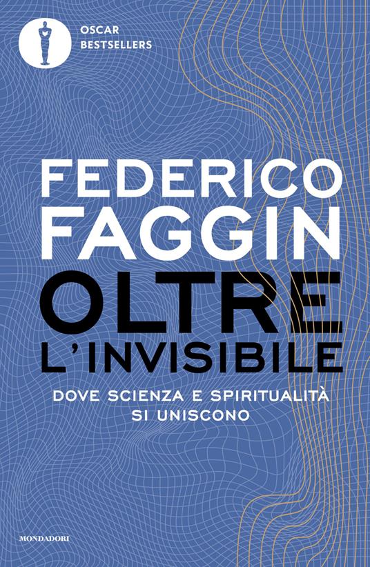 Oltre l'invisibile. Dove scienza e spiritualità si uniscono - Federico Faggin - ebook