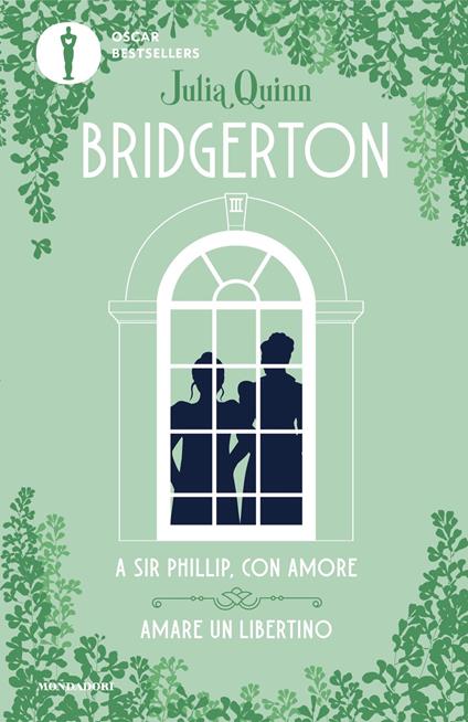 A Sir Phillip, con amore-Amare un libertino. Serie Bridgerton. Spin-off - Julia Quinn,Antonella Pieretti - ebook