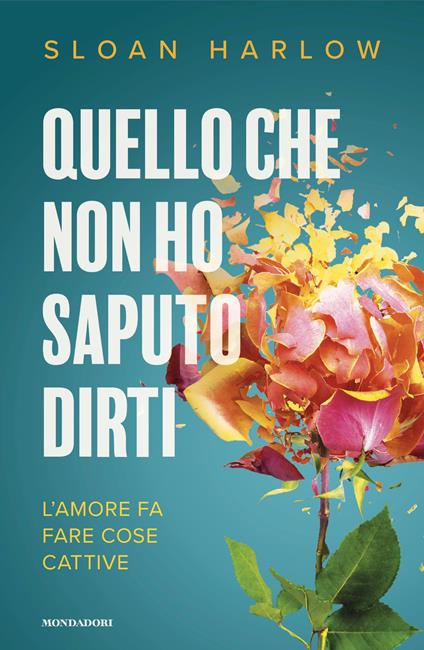 Quello che non ho saputo dirti - Sloan Harlow,Rosa Prencipe - ebook