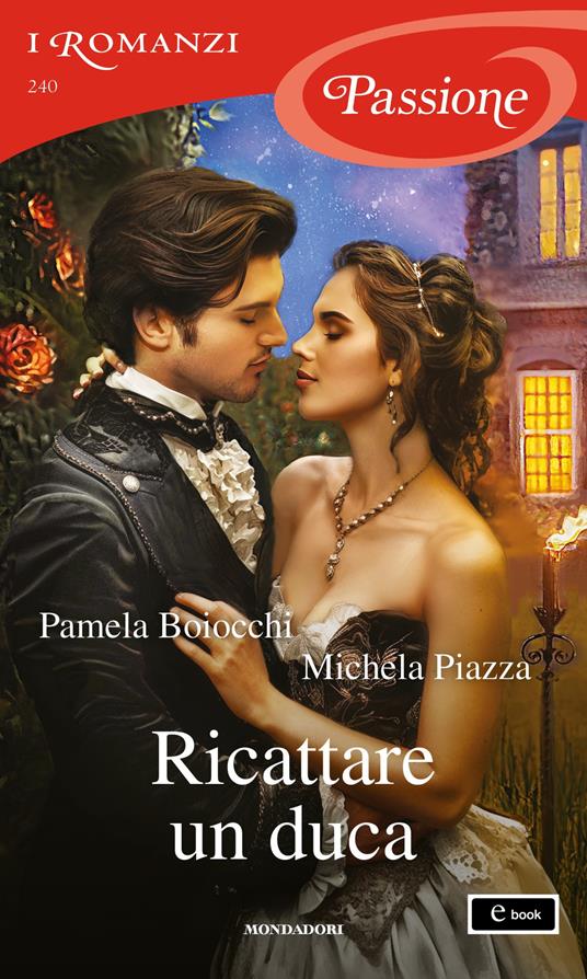 Ricattare un duca - Pamela Boiocchi,Michela Piazza - ebook