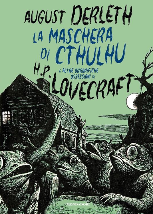 La maschera di Cthulhu e altre orrorifiche ossessioni di H.P. Lovecraft - August Derleth,Massimo Scorsone,Alessio Lazzati,Alfredo Pollini - ebook