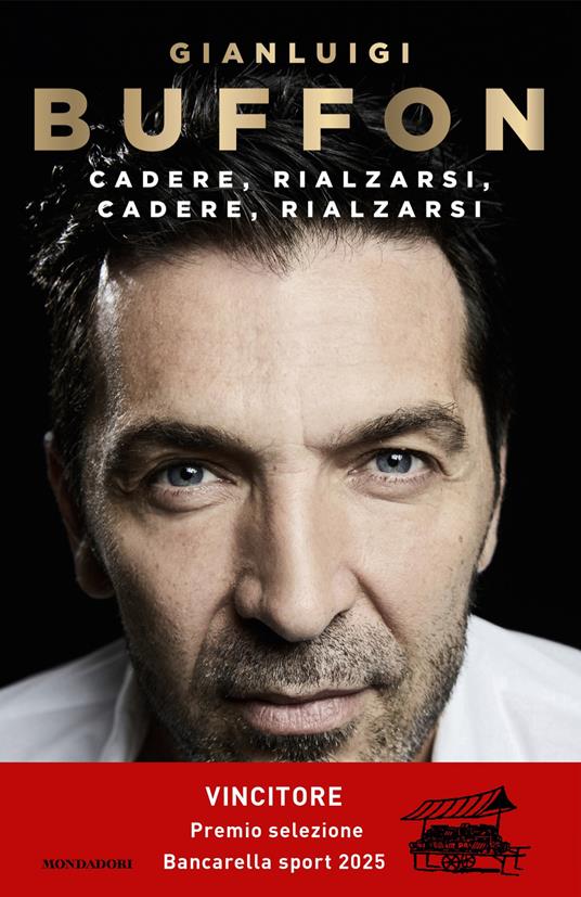 Cadere, rialzarsi, cadere, rialzarsi - Gianluigi Buffon - ebook