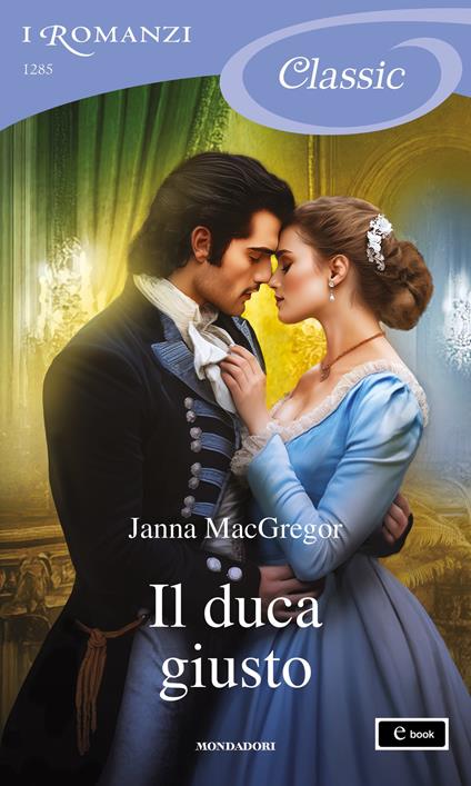 Il duca giusto - Janna MacGregor - ebook