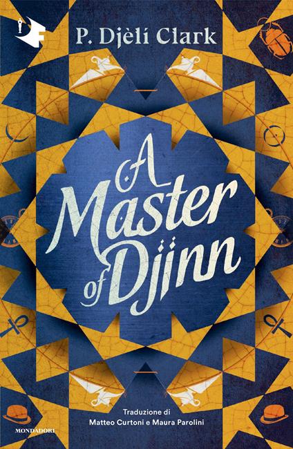 A master of Djinn - P. Djèlí Clark,Matteo Curtoni,Maura Parolini - ebook