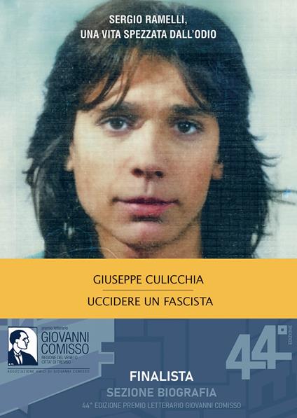 Uccidere un fascista. Sergio Ramelli, una vita spezzata dall'odio - Giuseppe Culicchia - ebook