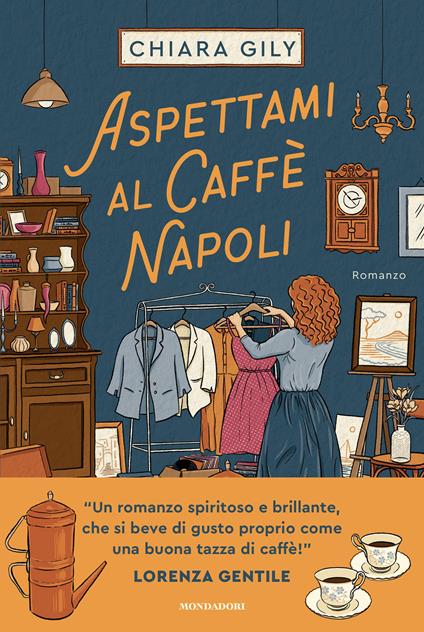 Aspettami al Caffè Napoli - Chiara Gily - ebook