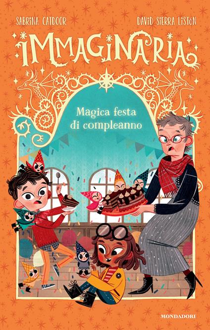 Magica festa di compleanno. Immaginaria - Sabrina Catdoor,David Sierra Liston,Sara Di Rosa - ebook