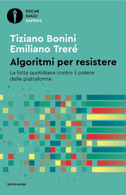 Algoritmi per resistere. La lotta quotidiana contro il potere delle piattaforme - Tiziano Bonini,Emiliano Trerè - ebook