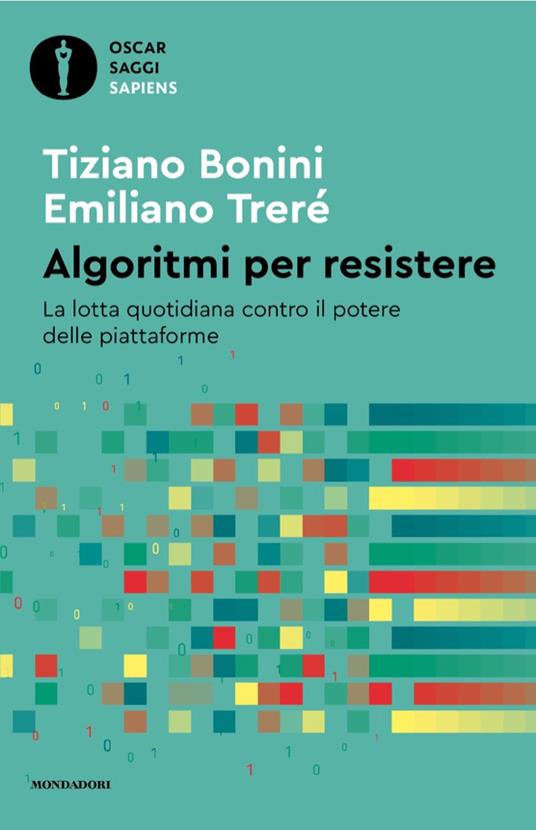 Algoritmi per resistere. La lotta quotidiana contro il potere delle piattaforme - Tiziano Bonini,Emiliano Trerè - ebook