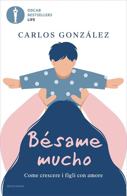 Bésame mucho. Come crescere i figli con amore - Carlos Gonzáles,Vincenza Ciadamidaro,Valeria Da Campo - ebook