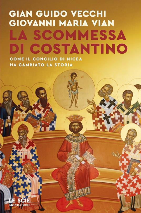 La scommessa di Costantino. Come il Concilio di Nicea ha cambiato la storia - Gian Guido Vecchi,Giovanni Maria Vian - ebook