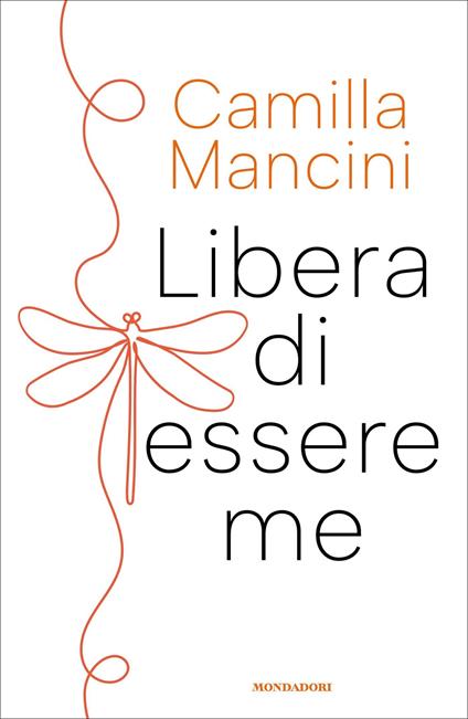Libera di essere me - Camilla Mancini - ebook