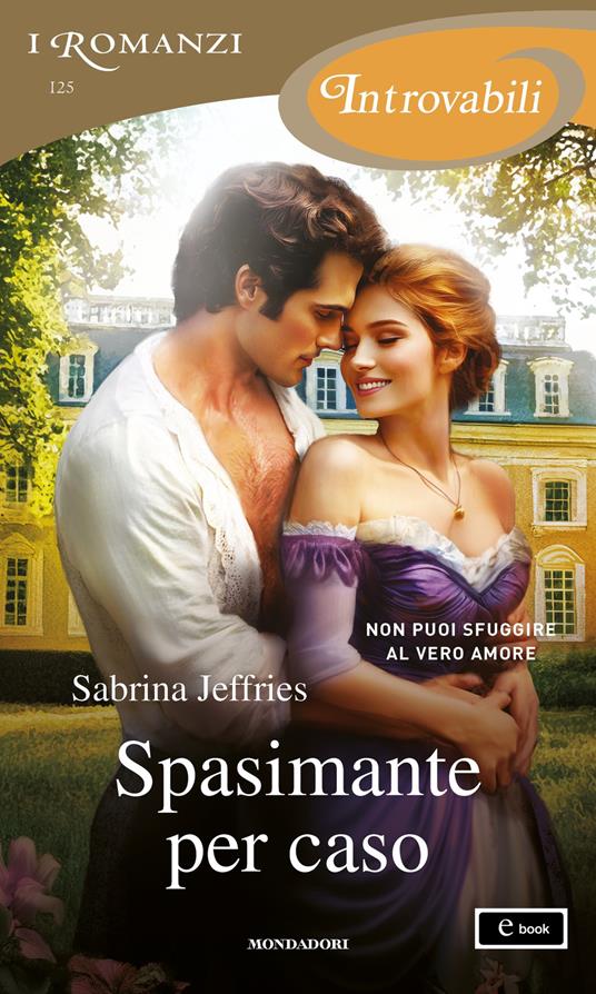 Spasimante per caso. Hellions of Halstead Hall. Vol. 3 - Sabrina Jeffries - ebook