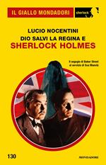 Dio salvi la regina e Sherlock Holmes