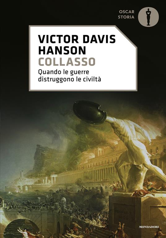 Collasso. Quando le guerre distruggono le civiltà - Victor Davis Hanson,Aldo Piccato - ebook