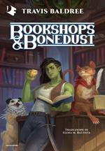 Bookshops & Bonedust. Ediz. italiana