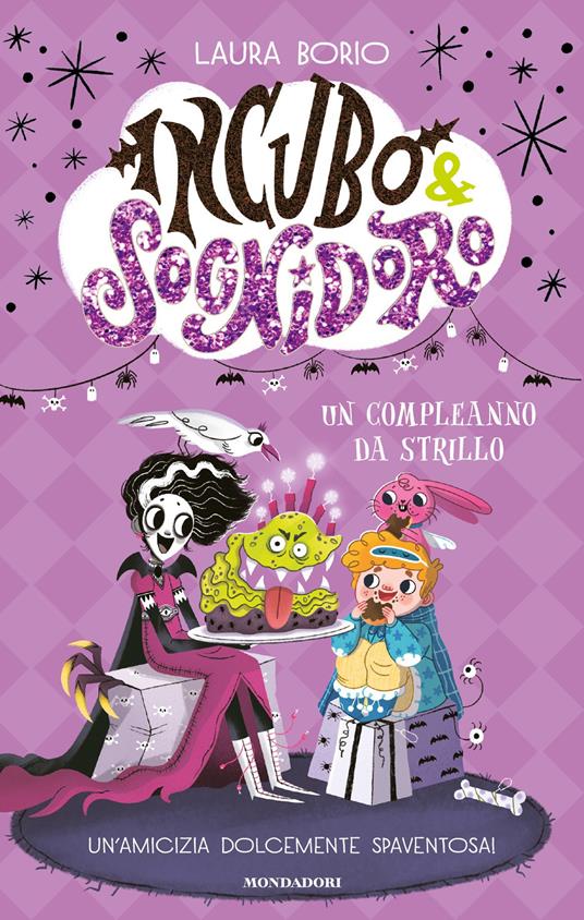 Un compleanno da strillo. Incubo&Sognidoro - Laura Borio - ebook