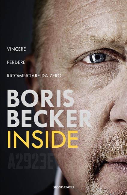 Inside. Vincere, perdere, ricominciare da zero - Boris Becker,Michele Piumini,Alessandro Vezzoli - ebook