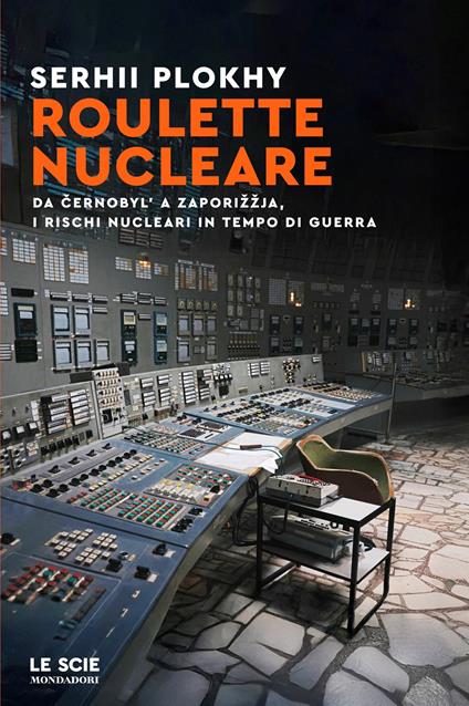 Roulette nucleare. Da Cernobyl' a Zaporizzja, i rischi nucleari in tempo di guerra - Serhii Plokhy,Allegra Panini - ebook