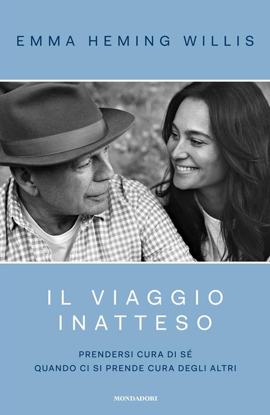 Il viaggio inatteso. Prendersi cura di sé - Emma Heming Willis,Francesca Cosi,Alessandra Repossi - ebook