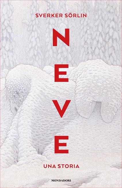 Neve. Una storia - Sverker Sörlin,Silvia Canavero,Andrea Stringhetti - ebook