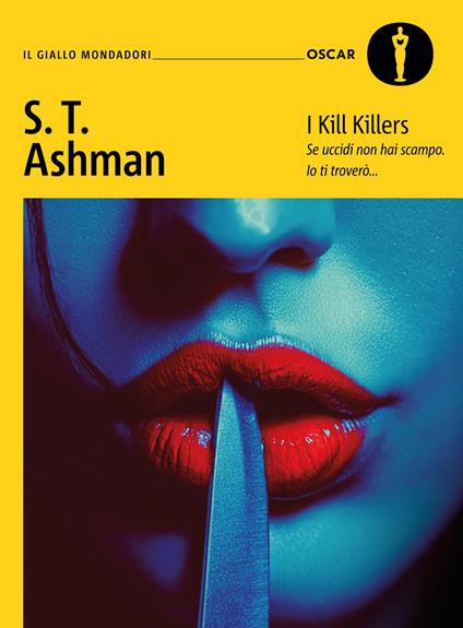 I kill killers. Ediz. italiana - S. T. Ashman,Marcello Jatosti - ebook