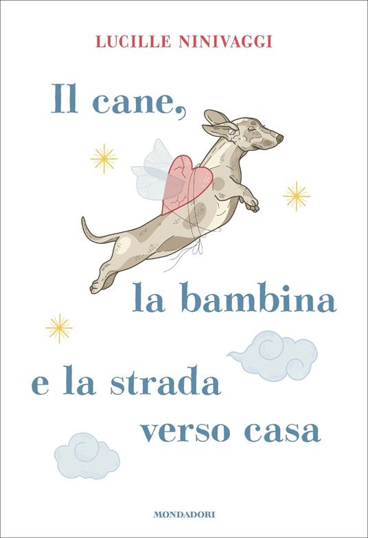 Il cane, la bambina e la strada verso casa - Lucille Ninivaggi - ebook
