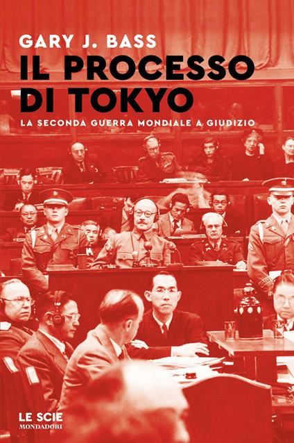 Il processo di Tokyo. La seconda guerra mondiale a giudizio - Gary Bass,Massimo Parizzi - ebook