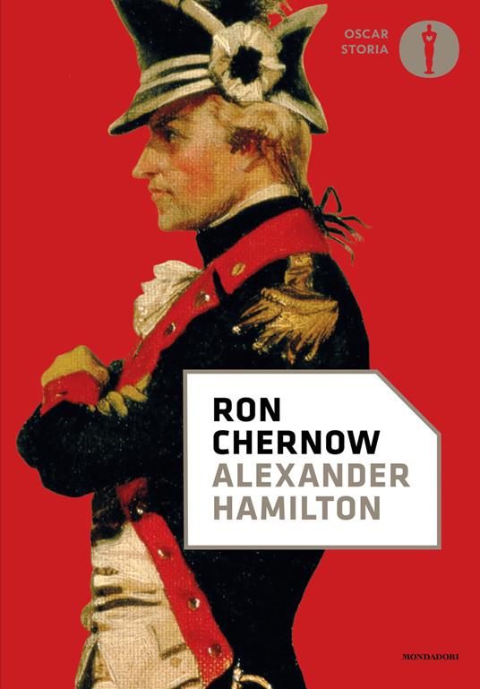 Alexander Hamilton - Ron Chernow,Sofia Castiglioni Reich,Chiara Libero - ebook