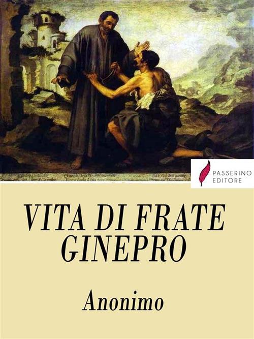 Vita di Frate Ginepro - Anonimo - ebook