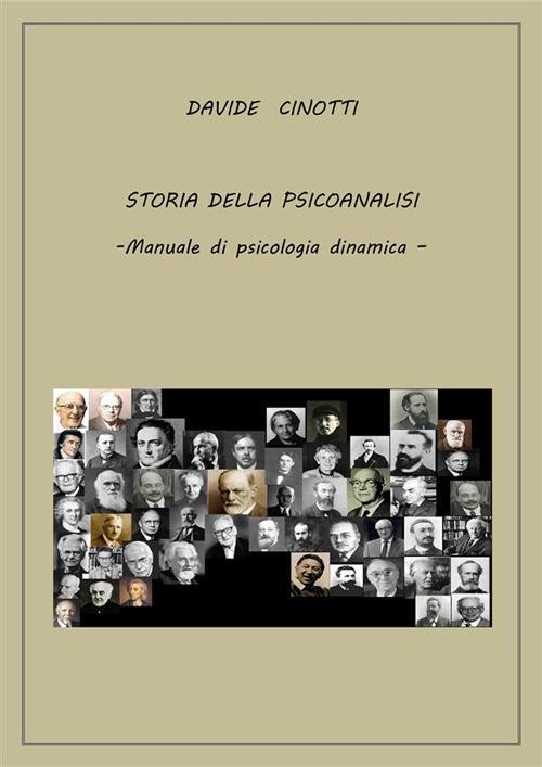 Storia della psicoanalisi. Manuale di psicologia dinamica - Davide Cinotti - ebook