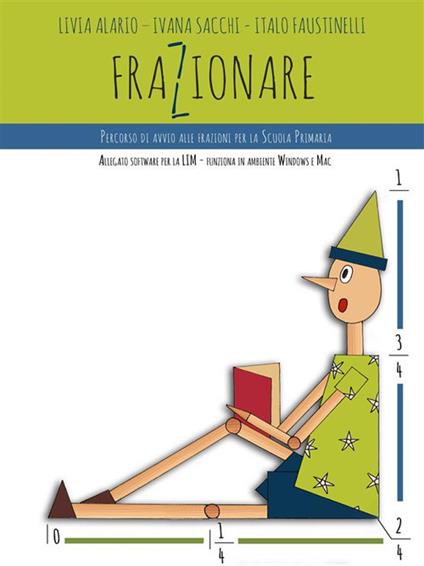 Frazionare. Percorso di avvio alle frazioni per la scuola primaria - Livia Alario,Italo Faustinelli,Ivana Sacchi - ebook