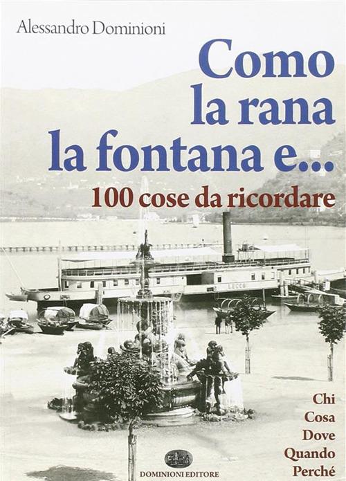 Como, la rana, la fontana e... 100 cose da ricordare - Alessandro Dominioni - ebook